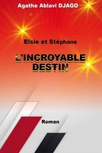 Téléchargement gratuit des livres de comptes pdf Elsie et Stéphane : L'Incroyable Destin (French Edition)