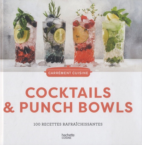 Cocktails & Punch Bowls. 100 recettes rafraîchissantes