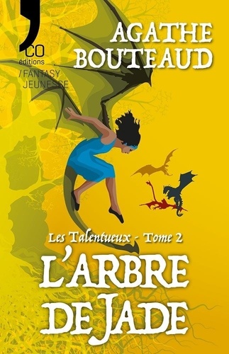 Agathe Bouteaud - L'arbre de Jade - Les Talentueux – Tome 2.