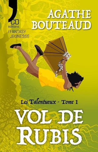 Agathe Bouteaud - Vol de Rubis - Les Talentueux - Tome 1.