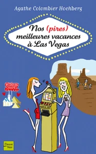 Nos (pires) meilleures vacances à Las Vegas