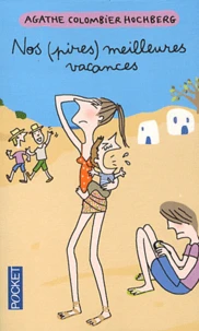 Nos (pires) meilleures vacances