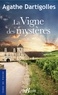 Agathe Dartigolles - La Vigne des mystères.