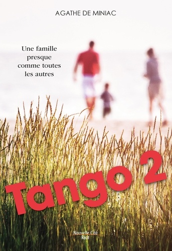 Tango 2. Une famille presque comme toutes les autres