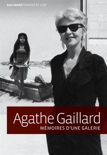 Agathe Gaillard - Mémoires d'une galerie.
