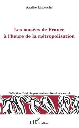 Les musées de France à l'heure de la métropolisation