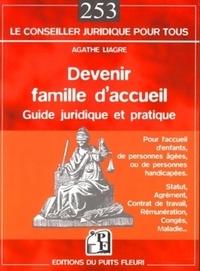 Agathe Liagre - Devenir famille d'accueil - Guide pratique et juridique.