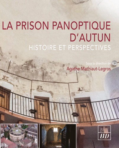 La prison panoptique d'Autun. Histoire et perspectives