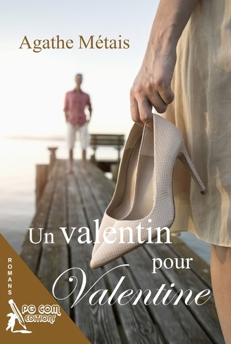 Agathe Métais - Un Valentin pour Valentine.