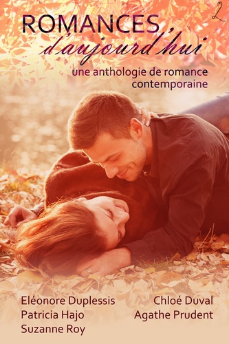 Romances d'aujourd'hui. une anthologie de romance contemporaine