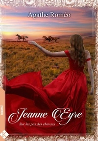 Agathe Roméo - Jeanne Eyre - Sur les pas des chevaux.