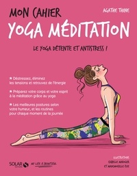 Agathe Thine - Mon cahier yoga-méditation.