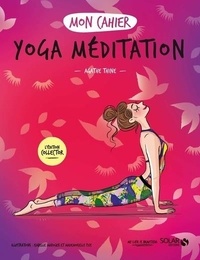 Agathe Thine et  Mademoiselle Eve - Mon cahier yoga-méditation.