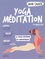 Mon cahier yoga méditation. Le yoga détente et antistress