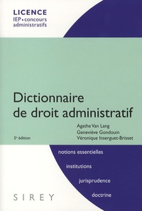 Agathe Van Lang et Geneviève Gondouin - Dictionnaire de droit administratif.