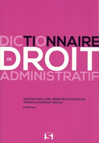 Agathe Van Lang et Geneviève Gondouin - Dictionnaire de droit administratif.