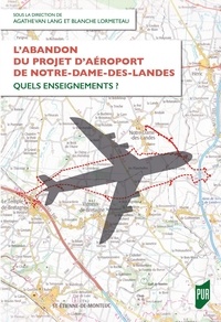 Agathe Van Lang et Blanche Lormeteau - L'abandon du projet d'aéroport de Notre-Dame-des-Landes - Quels enseignements ?.