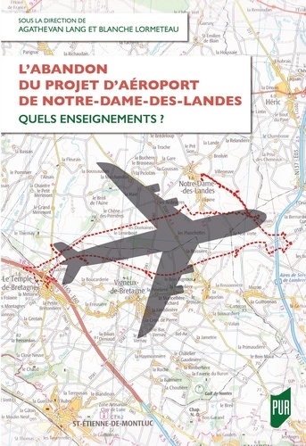 L'abandon du projet d'aéroport de Notre-Dame-des-Landes. Quels enseignements ?