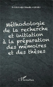 Méthodologie de la recherche et initiation à la préparation des mémoires et des thèses