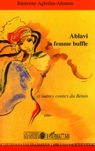 Ablavi la femme buffle et autres contes du Bénin