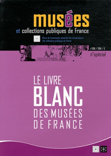 Christophe Vital - Musées et collections publiques de France N° 260/2010 spécial : Le livre blanc des musées de France - Etat des lieux et propositions.