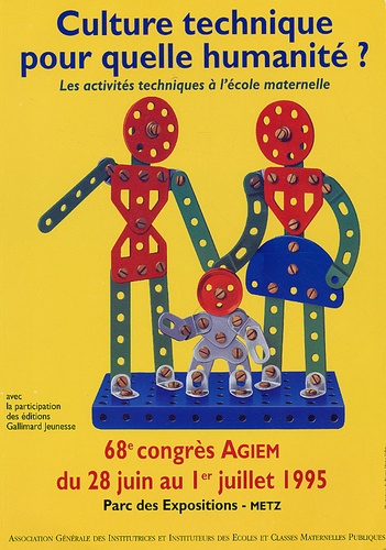  AGEEM - Culture Technique pour quelle humanité ? - Les activités techniques à l'école maternelle, 68e Congrès AGIEM, Metz.