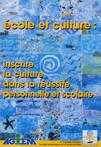  AGEEM - Ecole et culture : inscrire la culture dans la réussite personnelle et scolaire - Actes du Congrès Juin 2004, Martigues. 1 Cédérom