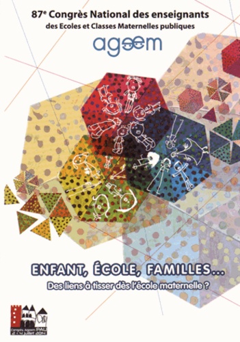  AGEEM - Enfant, école, familles... Des liens à tisser dès lécole maternelle ? - 87e congrès Ageem, Pau 2014. 1 DVD