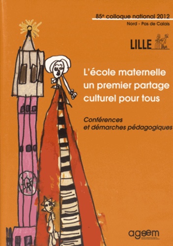  AGEEM - Lécole maternelle, un premier partage culturel pour tous - 85e colloque national, Lille 2012. 1 DVD