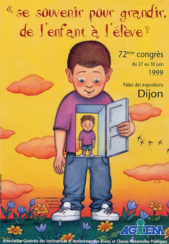  AGEEM - "Se souvenir pour grandir, de l'enfant à l'élève" - Actes du Congrès Juin 1999, Dijon.
