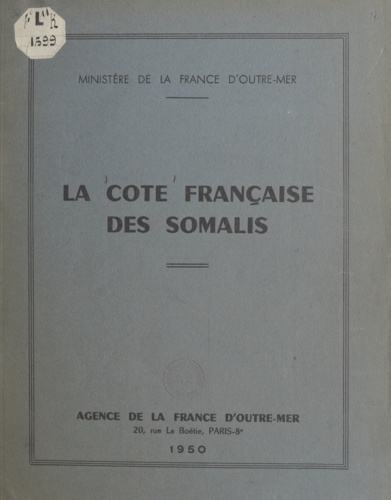 Ministère de la France d'outre-mer. La côte française des Somalis