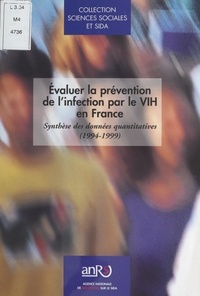  Agence nationale de recherches et nathalie Lydié - Évaluer la prévention de l'infection par le VIH en France - Synthèse des données quantitatives (1994-1999).