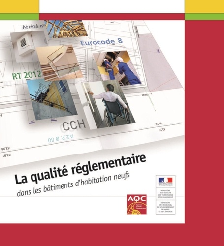  Agence Qualité Construction - La qualité réglementaire dans les bâtiments d'habitation neufs.