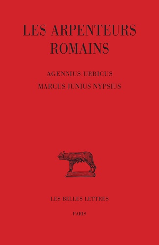 Agennius Urbicus et Marcus Junius Nypsius - Les arpenteurs romains - Tome 4.