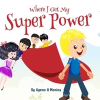  Ageno H Monica - Where I Get My Super Power.