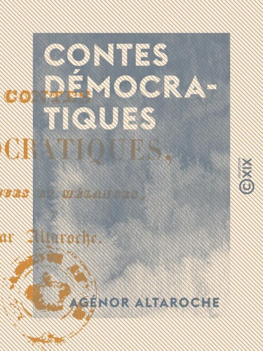 Contes démocratiques - Dialogues et mélanges