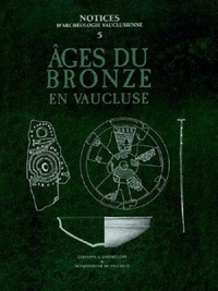 Jacques Buisson-Catil - Ages Du Bronze En Vaucluze.