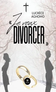 « Je veux divorcer »