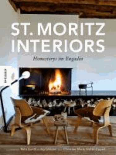 Agi Simoes et Reto Guntli - St. Moritz Interiors - Homestorys im Engadin.