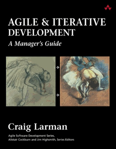 Agile and Iterative Development: A Manager's Guide.