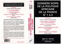  Agir ici et  Survie - Les dossiers noirs de la politique africaine de la France - Tomes 1-5.