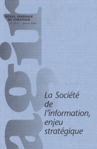 Francis Jutand et Carine Dartiguepeyrou - Agir N° 20/21, Janvier 20 : La Société de l'information - Enjeu stratégique.