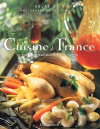 Aglaé Blin - Cuisine De France. 60 Plats Traditionnels Du Terroir.
