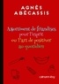 Agnès Abécassis - Assortiment de friandises pour l'esprit ou l'art de positiver au quotidien.
