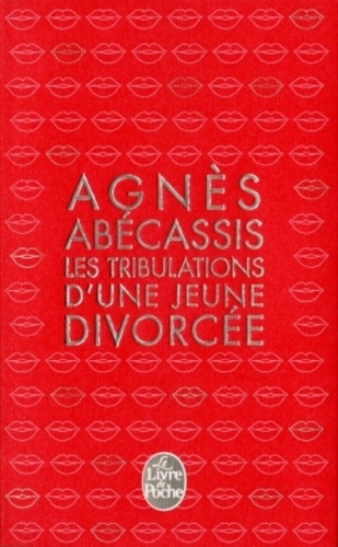 Agnès Abécassis - Les Tribulations d'une jeune divorcée.