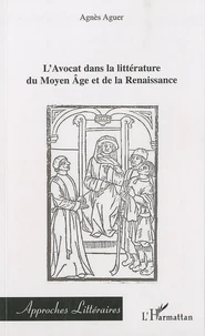 L'Avocat dans la littérature du Moyen Age et de la Renaissance