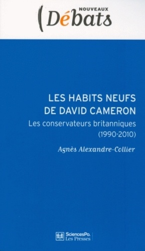 Les habits neufs de David Cameron. Le conservateurs britanniques (1990-2010) - Occasion
