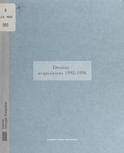 Dessins : acquisitions 1992-1996. Galerie d'art graphique, 9 octobre 1996-6 janvier 1997