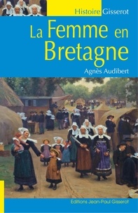 Agnès Audibert - La femme en Bretagne.