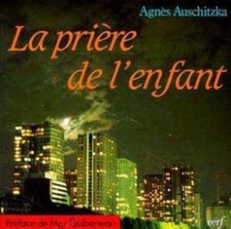 Agnès Auschitzka - La Prière de l'enfant - Catéchèse.